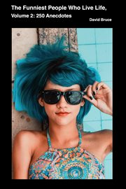 The Funniest People Who Live Life, Volume 2: 250 Anecdotes cover image cdn