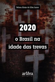 2020: O Brasil Na Idade Das Trevas cover image cdn