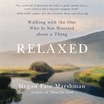 Relaxed : Walking with the One Who Is Not Worried about a Thing cover image cdn