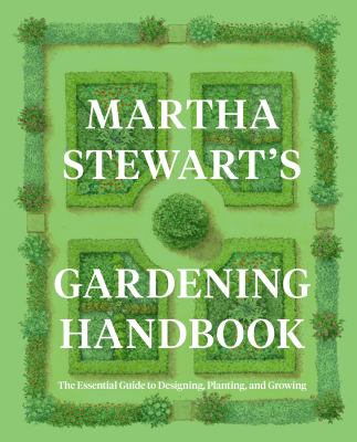 Martha Stewart's gardening handbook : the essential guide to designing, planting, and growing  cover image cdn
