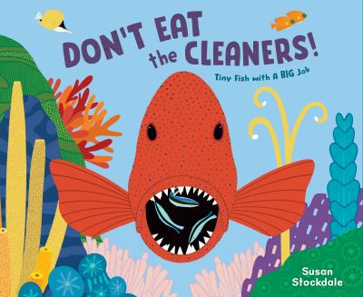 Don't eat the cleaners! : tiny fish with a big job  cover image cdn