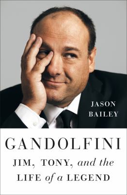 Gandolfini : Jim, Tony, and the life of a legend  cover image cdn