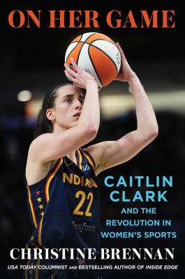 On her game : Caitlin Clark and the revolution in women's sports  cover image cdn