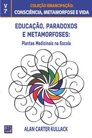 Educação, paradoxos e metamorfoses : Plantas medicinais NA escola cover image cdn