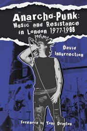 Anarcho-punk : Music and Resistance in London 1977-1988 cover image cdn