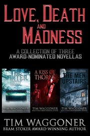 Love, Death, and Madness: A Collection of Three Award-Nominated Novellas cover image cdn