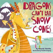 Dragons Can't Eat Snow Cones cover image cdn