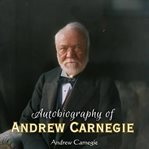 Autobiography of Andrew Carnegie cover image cdn