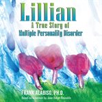 Lillian: A True Story of Multiple Personality Disorder cover image cdn