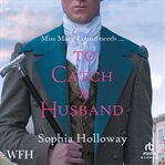 To Catch a Husband cover image cdn