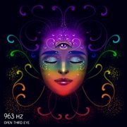 963 Hz Open Third Eye cover image cdn
