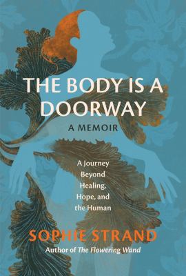 The body is a doorway : a memoir : a journey beyond healing, hope, and the human  cover image cdn