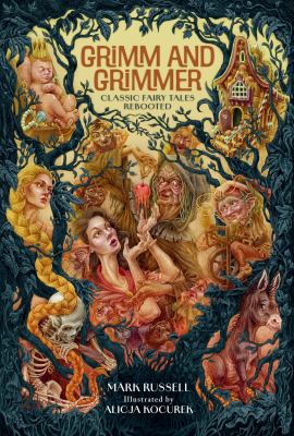 Grimm and grimmer : classic fairy tales rebooted  cover image cdn