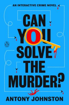 Can you solve the murder? : an interactive crime novel  cover image cdn