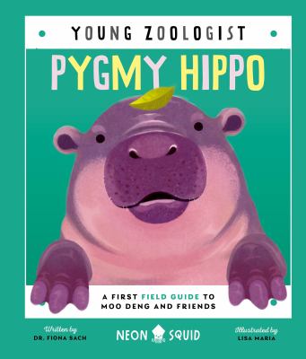 Pygmy hippo : a first field guide to Moo Deng and friends  cover image cdn