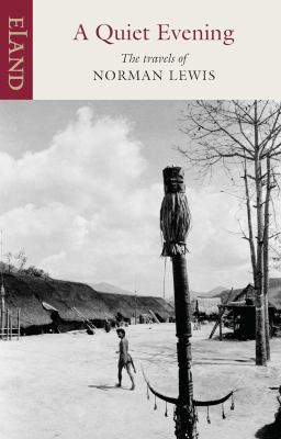 A Quiet Evening: The Travels of Norman Lewis  cover image cdn