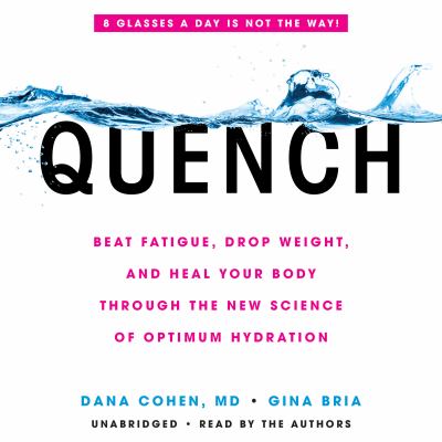Quench Beat Fatigue, Drop Weight, and Heal Your Body Through the New Science of Optimum Hydration  cover image cdn