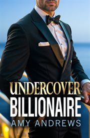 Undercover Billionaire : A Spicy Forbidden Love Billionaire Romance From Usa Today Bestseller Amy Andrews for 2025 cover image cdn