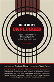 Red Dirt Unplugged : Singers, Songs and Stories Shining a Spotlight on Heartland Roots Music cover image cdn