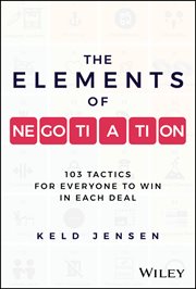 The Elements of Negotiation : 103 Tactics for Everyone to Win in Each Deal cover image cdn