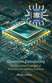 Quantum Computing: Fundamental Principles of Quantum Computing Systems cover image cdn