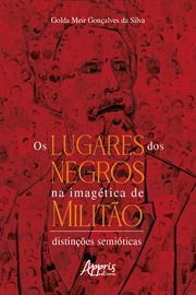 Os Lugares Dos Negros Na Imagética De Militão: Distinções Semióticas cover image cdn