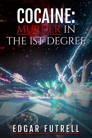 Cocaine Murder in the First Degree cover image cdn