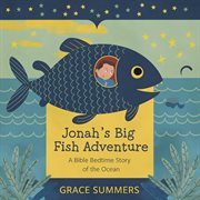 Jonah's Big Fish Adventure: A Bible Bedtime Story of the Ocean cover image cdn