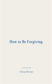 How to Be Forgiving cover image cdn