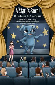 A Star Is Born! PD the Pug on the Silver Screen cover image cdn