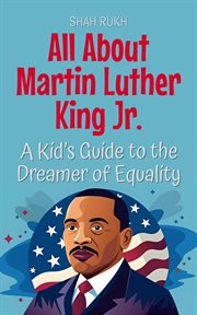 All About Martin Luther King Jr.: A Kid's Guide to the Dreamer of Equality cover image cdn