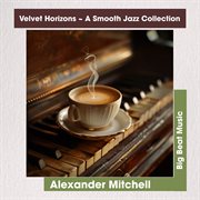 Velvet Horizons ̃ A Smooth Jazz Collection cover image cdn