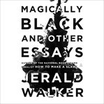 Magically Black and Other Essays cover image cdn