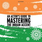 An Actor's Guide to Mastering the Indian Accent cover image cdn