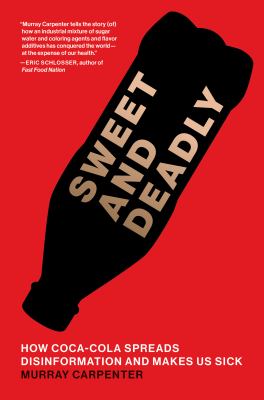 Sweet and deadly : how Coca-Cola spreads disinformation and makes us sick  cover image cdn