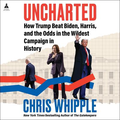 Uncharted how Trump beat Biden, Harris, and the odds in the wildest campaign in history  cover image cdn