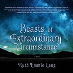 Beasts of Extraordinary Circumstance cover image cdn