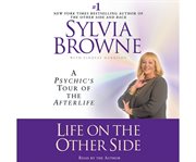 Life on the Other Side : A Psychic's Tour of the Afterlife cover image cdn