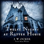 Twelve Nights at Rotter House cover image cdn