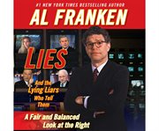 Lies and the Lying Liars Who Tell Them : A Fair and Balanced Look at the Right cover image cdn
