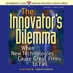 The Innovator's Dilemma : When New Technologies Cause Great Firms to Fail cover image cdn