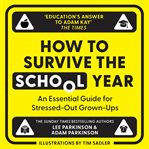 How to Survive the School Year: An essential guide for stressed-out grown-ups cover image cdn