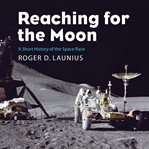 Reaching for the Moon : A Short History of the Space Race cover image cdn