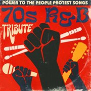 70S R&B Tribute - Power To The People Protest Songs cover image cdn