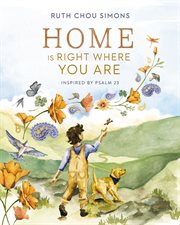 Home Is Right Where You Are : Inspired by Psalm 23 cover image cdn