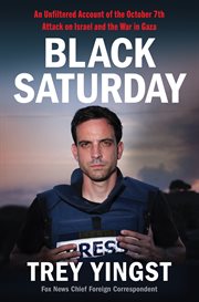Black Saturday : An Unfiltered Account of the October 7th Attack on Israel and the War in Gaza cover image cdn