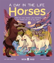 Horses : What Do Wild Horses like Mustangs and Ponies Get up to All Day? cover image cdn