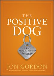 The Positive Dog : A Story About the Power of Positivity cover image cdn