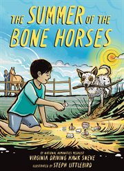 The Summer of the Bone Horses : A Chapter Book cover image cdn