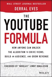 The YouTube Formula : How Anyone Can Unlock the Algorithm to Drive Views, Build an Audience, and Grow Revenue cover image cdn